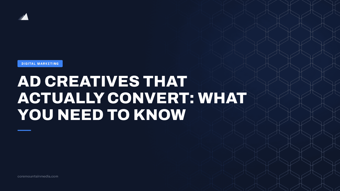 Ad Creatives that Actually Convert: What You Need to Know