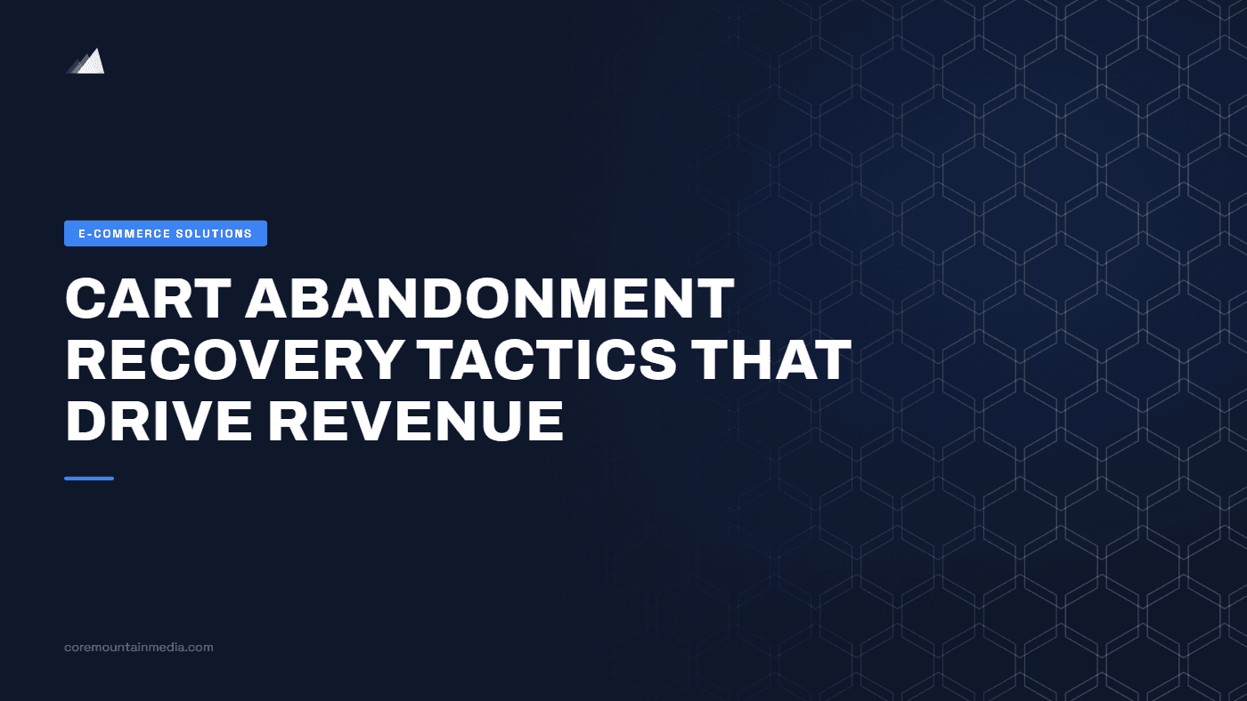 Cart Abandonment Recovery Tactics That Drive Revenue