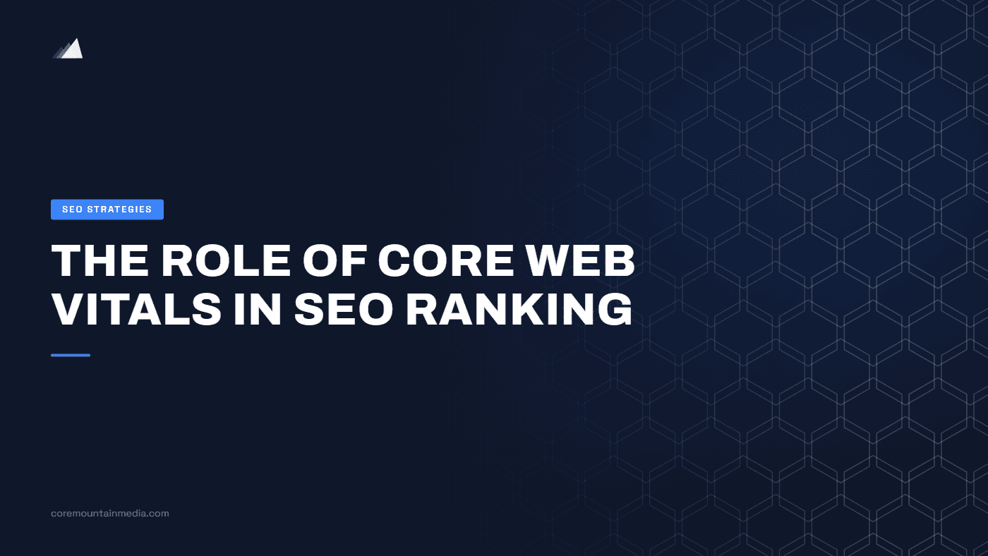 The Role of Core Web Vitals in SEO Ranking