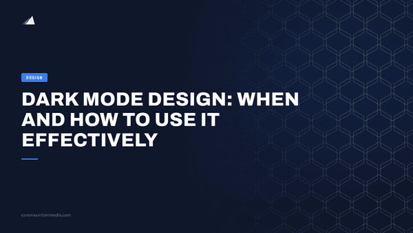 Dark Mode Design: When and How to Use It Effectively