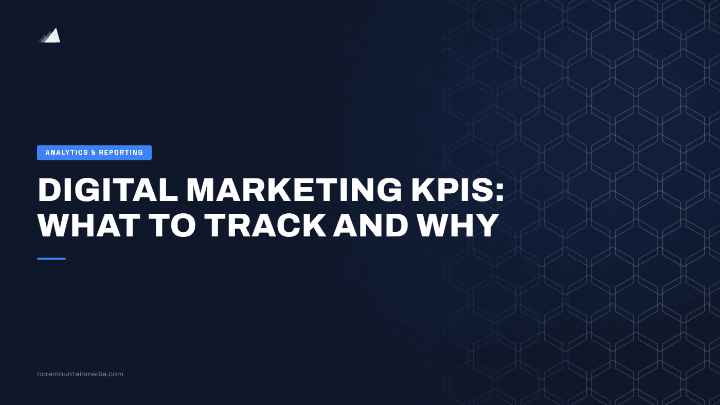 Digital Marketing KPIs: What to Track and Why