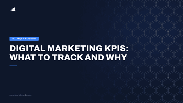 Digital Marketing KPIs: What to Track and Why