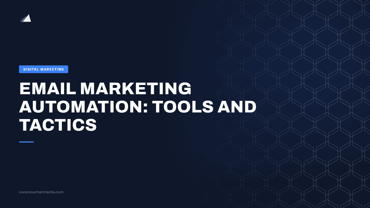 Email Marketing Automation: Tools and Tactics