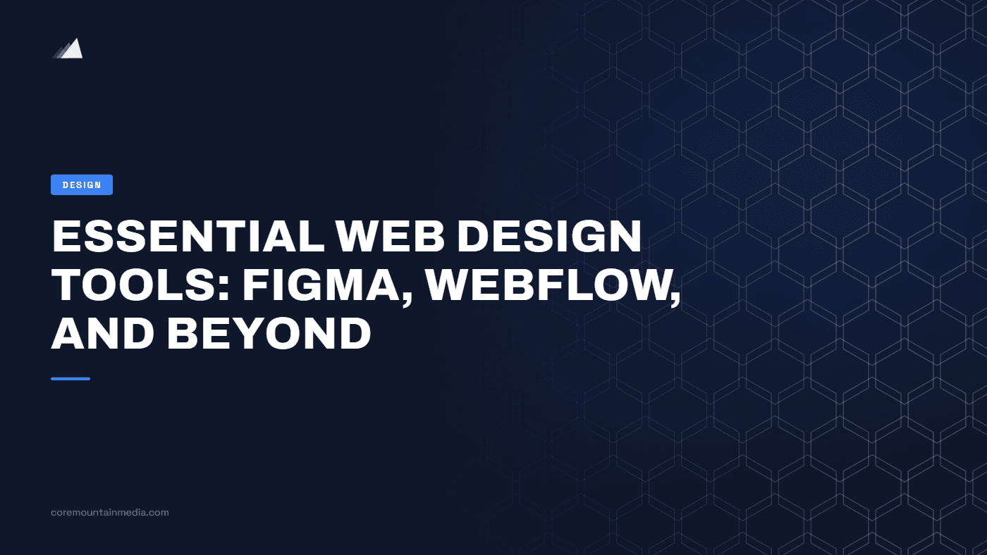 Essential Web Design Tools: Figma, Webflow, and Beyond