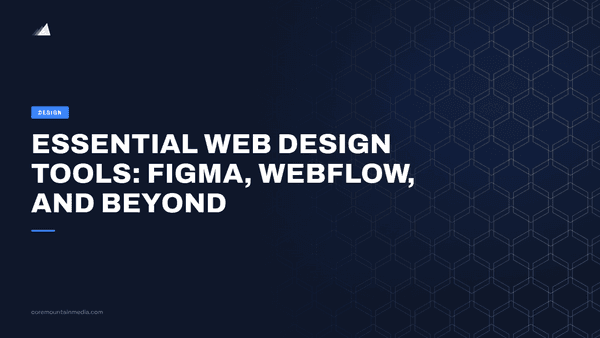 Essential Web Design Tools: Figma, Webflow, and Beyond