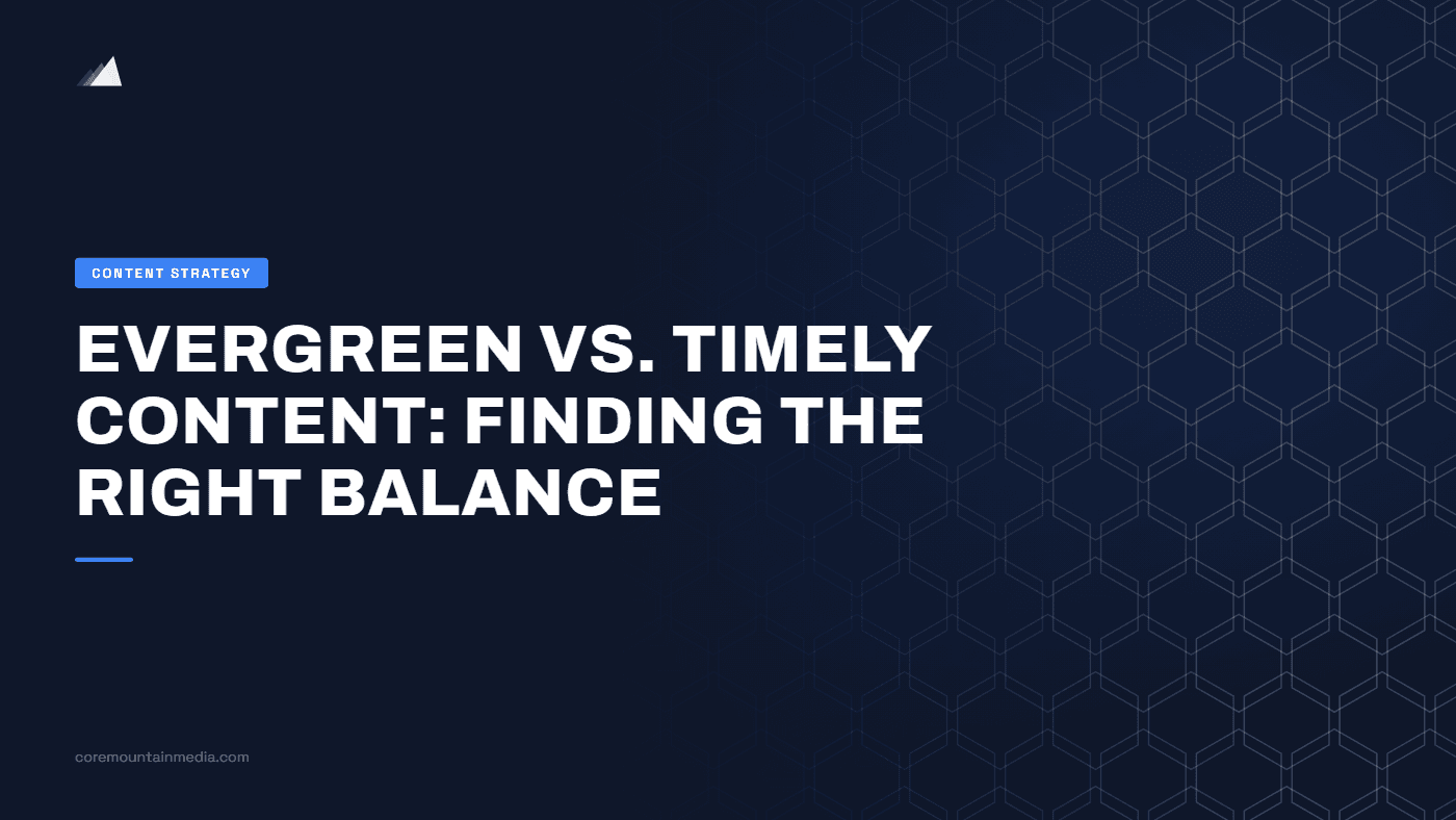 Evergreen vs. Timely Content: Finding the Right Balance