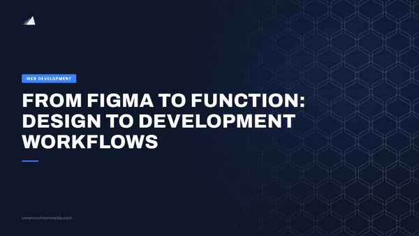 From Figma to Function: Design to Development Workflows