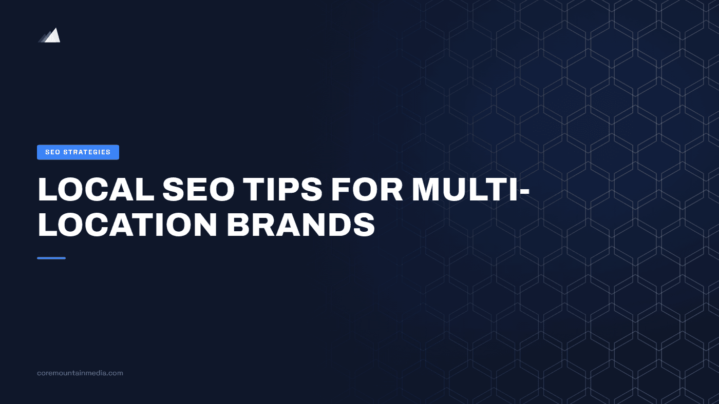 Local SEO Tips for Multi-Location Brands