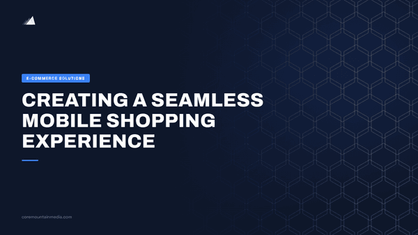 Creating a Seamless Mobile Shopping Experience