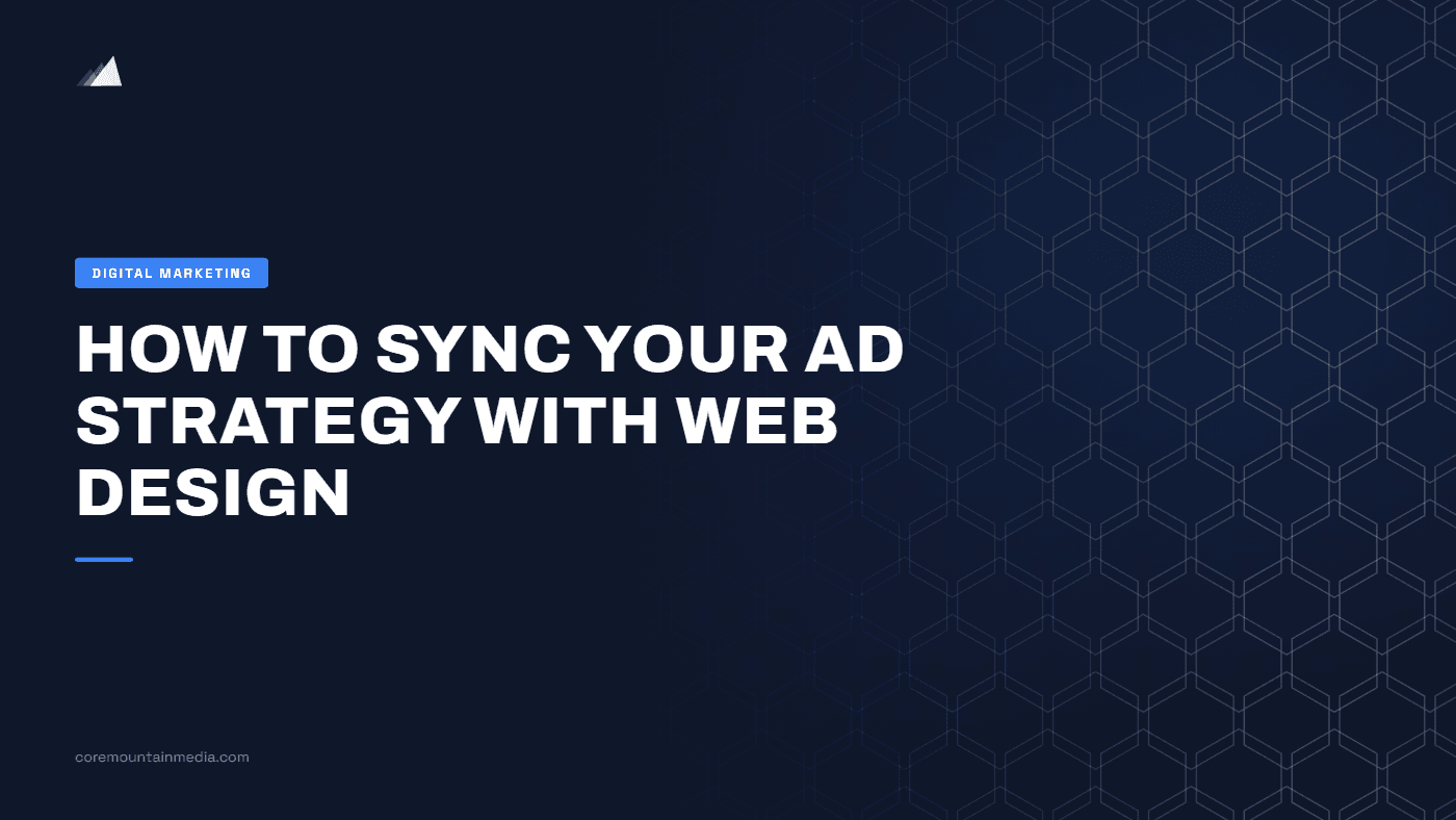 How to Sync Your Ad Strategy with Web Design