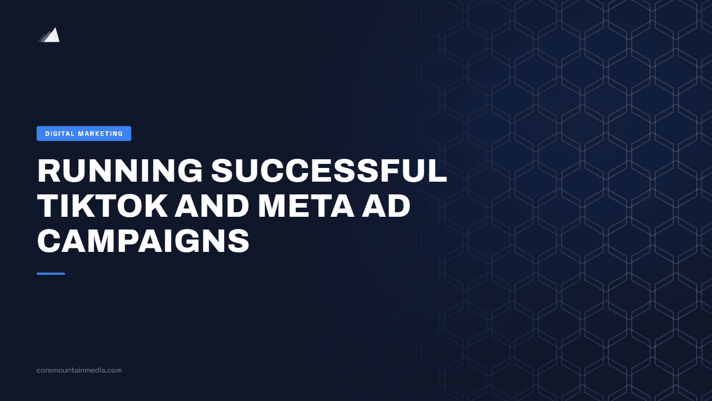 Running Successful TikTok and Meta Ad Campaigns