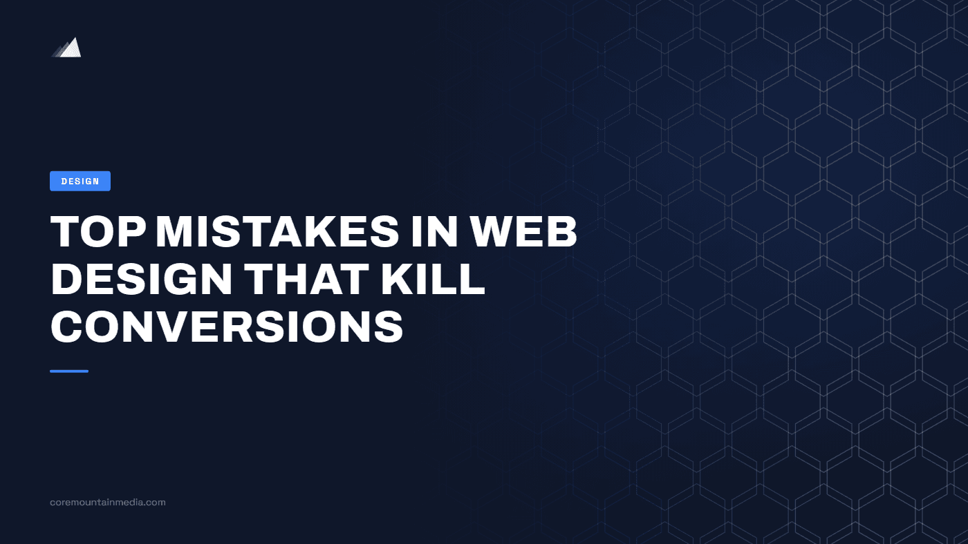 Top Mistakes in Web Design That Kill Conversions