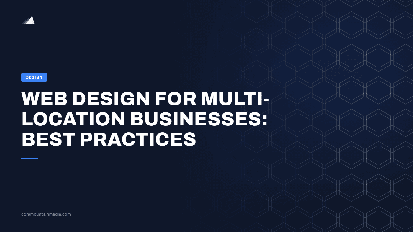 Web Design for Multi-Location Businesses: Best Practices