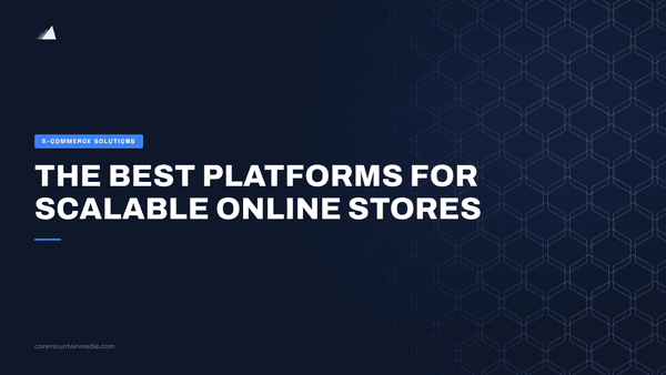 The Best Platforms for Scalable Online Stores