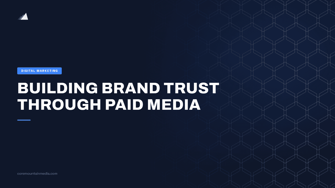 Building Brand Trust Through Paid Media