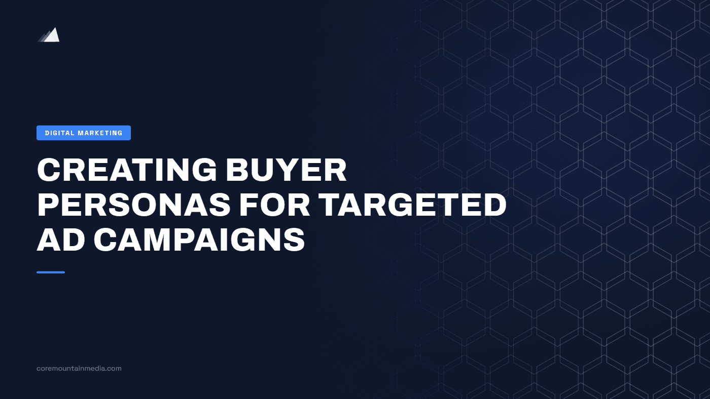 Creating Buyer Personas for Targeted Ad Campaigns