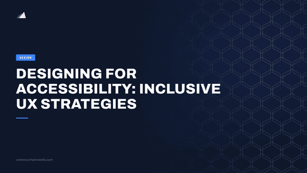 Designing for Accessibility: Inclusive UX Strategies