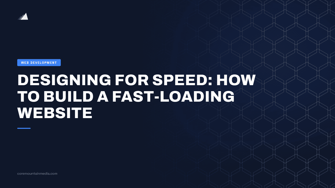 Designing for Speed: How to Build a Fast-Loading Website