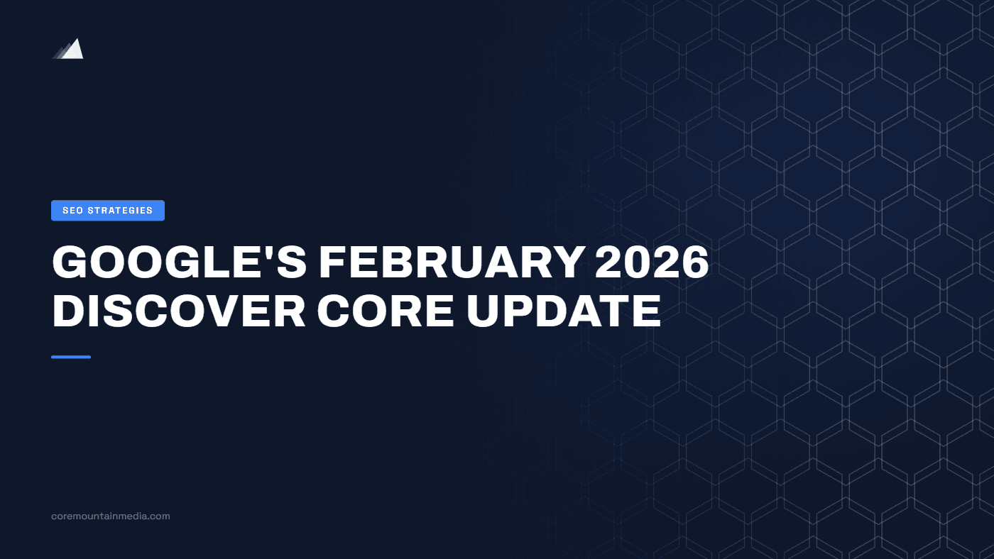 Google's February 2026 Discover Core Update: What Content Teams Need to Know