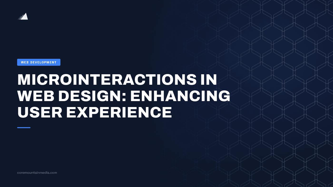Microinteractions in Web Design: Enhancing User Experience